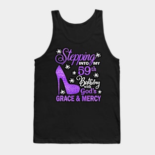 Stepping Into My 59th Birthday With God's Grace & Mercy Bday Tank Top